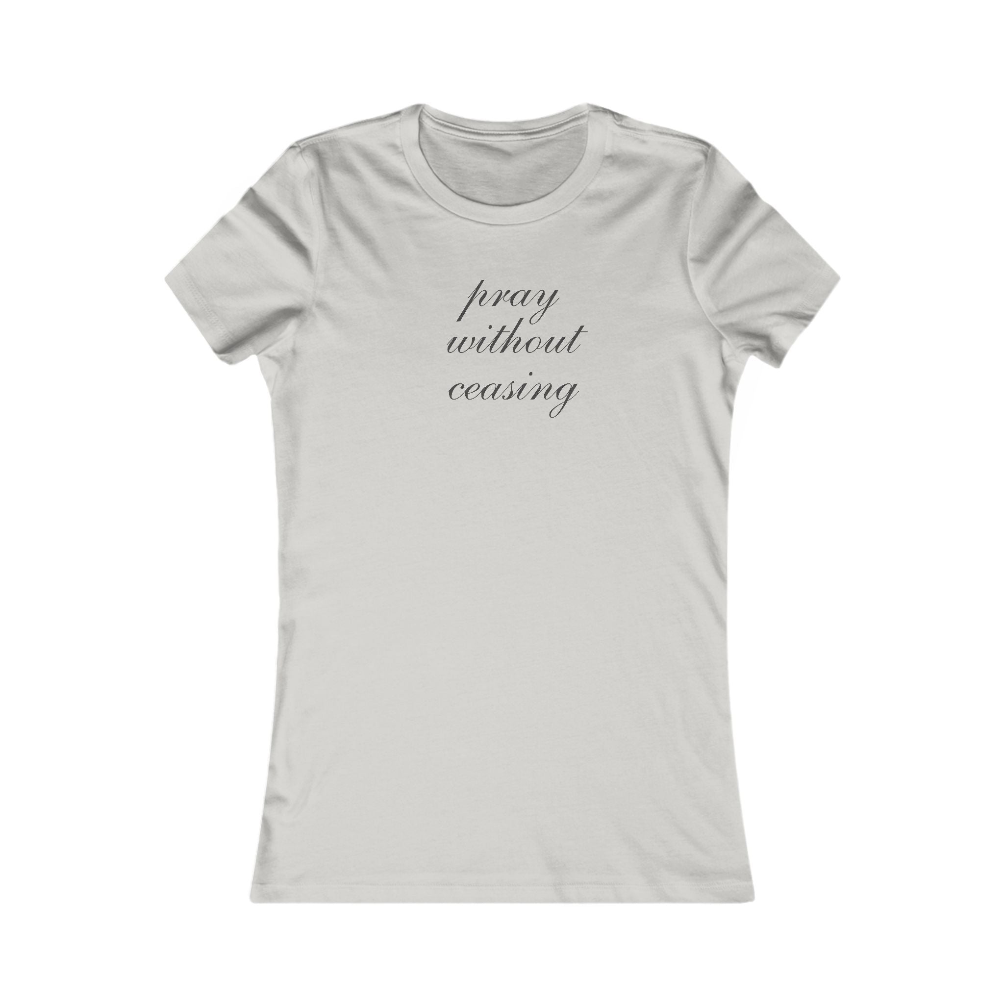 Prayer Without Ceasing Women’s Tee — Inspirational Faith Graphic Shirt