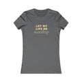 Let My Life Be Worship Women's Tee