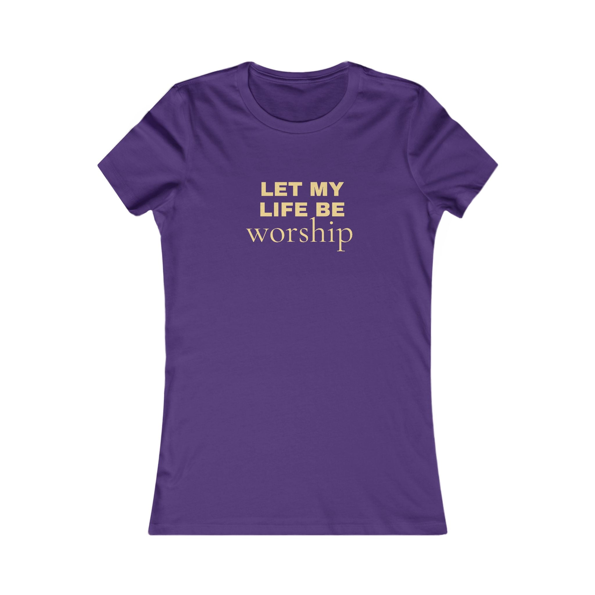 Let My Life Be Worship Women's Tee