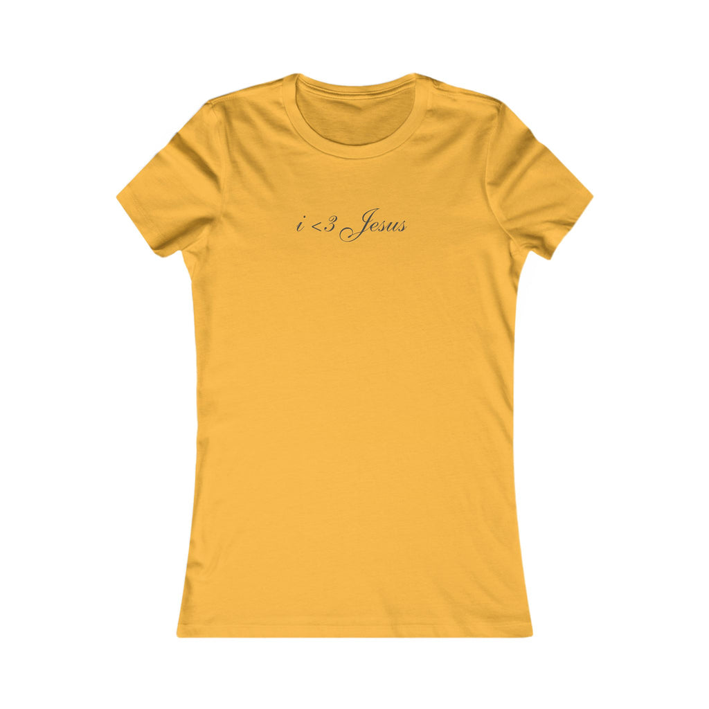 Women's Favorite Tee — "I  Jesus" Feminine Christian T‑Shirt