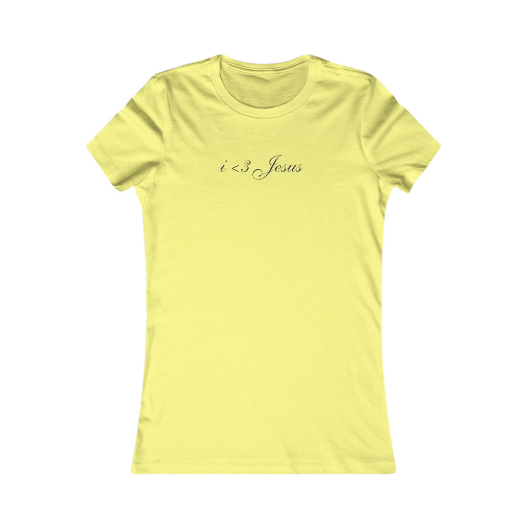 Women's Favorite Tee — "I  Jesus" Feminine Christian T‑Shirt