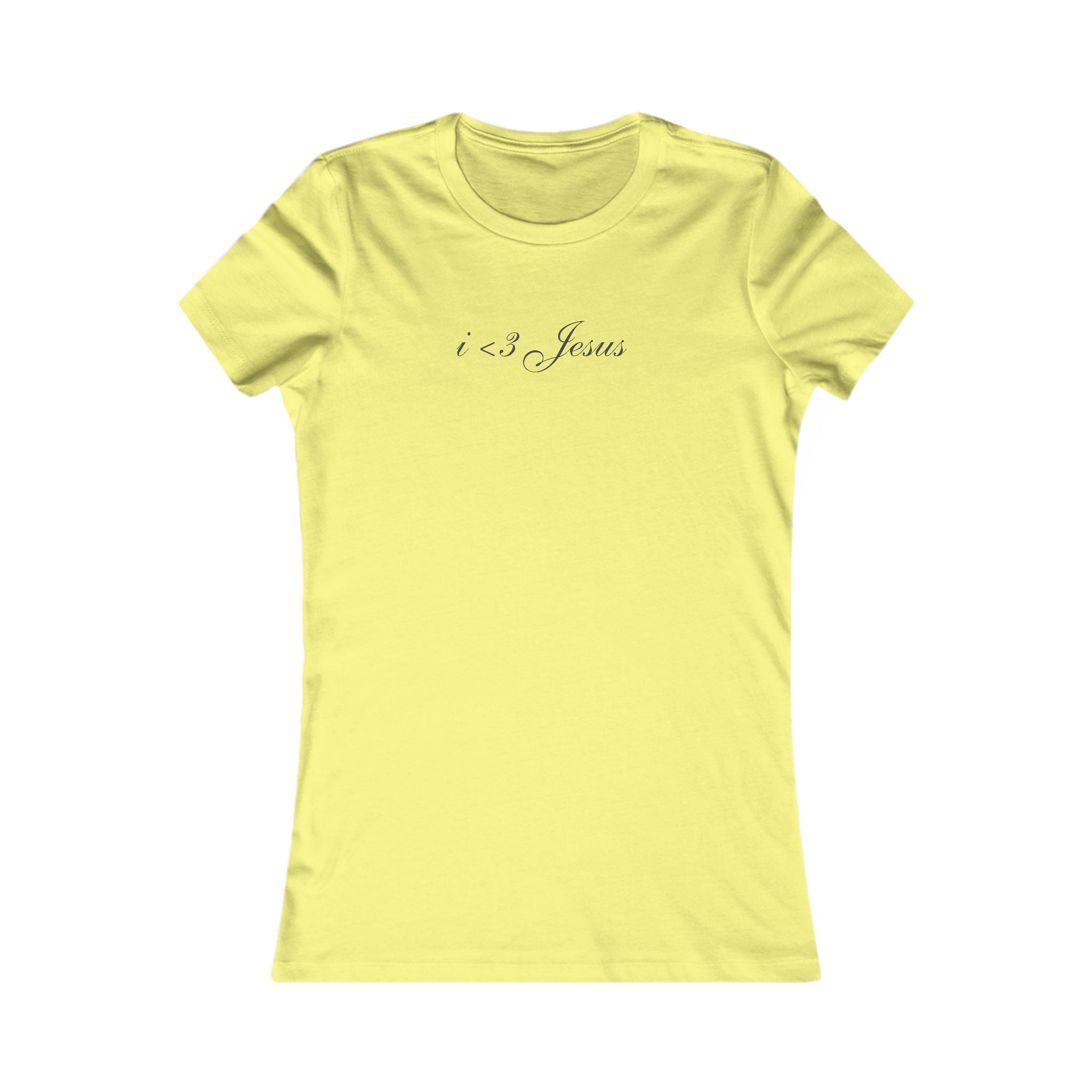 Women's Favorite Tee — "I  Jesus" Feminine Christian T‑Shirt
