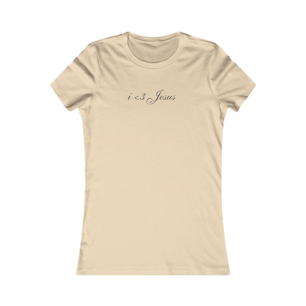 Women's Favorite Tee — "I  Jesus" Feminine Christian T‑Shirt