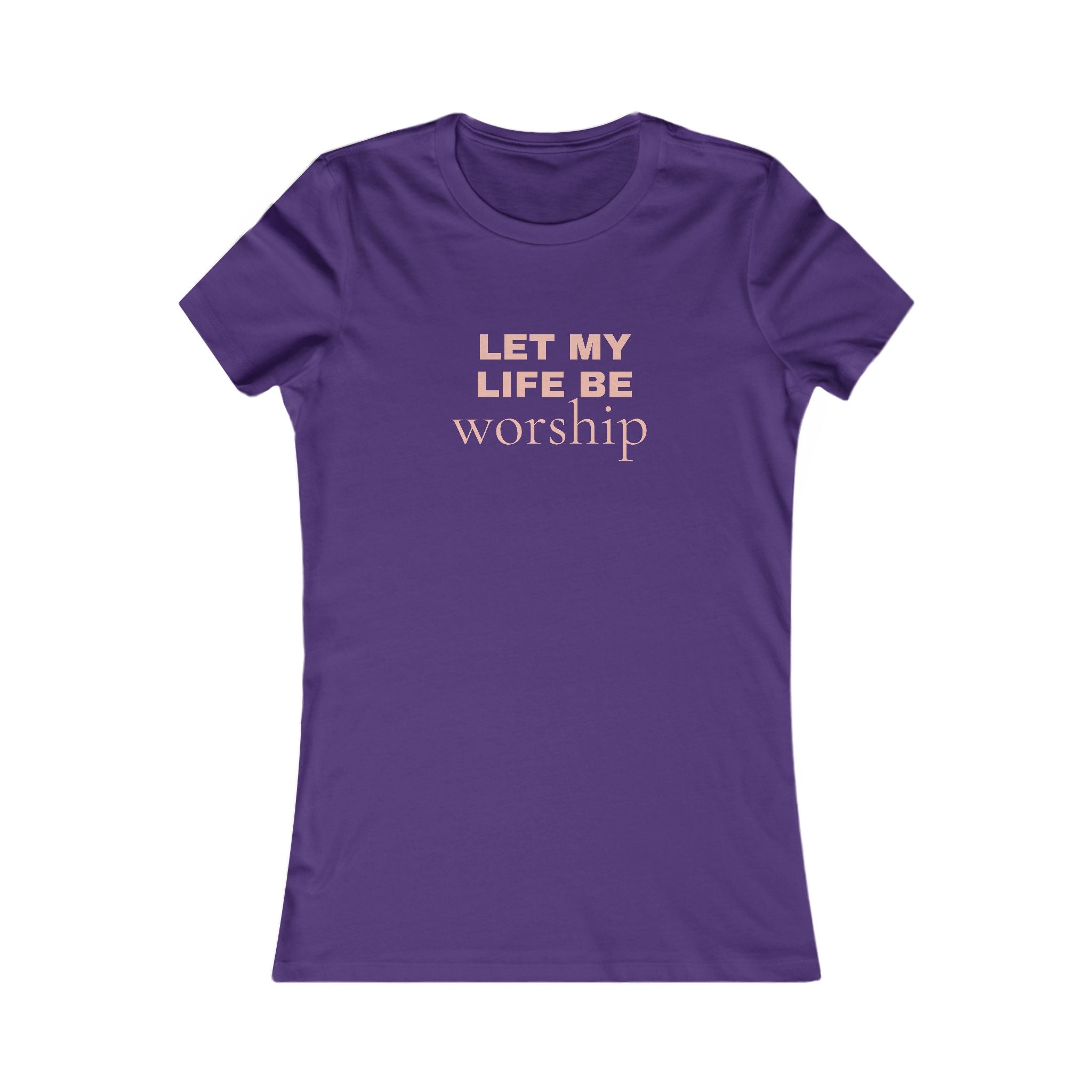 Let My Life Be Worship Women's Tee