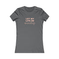 Let My Life Be Worship Women's Tee
