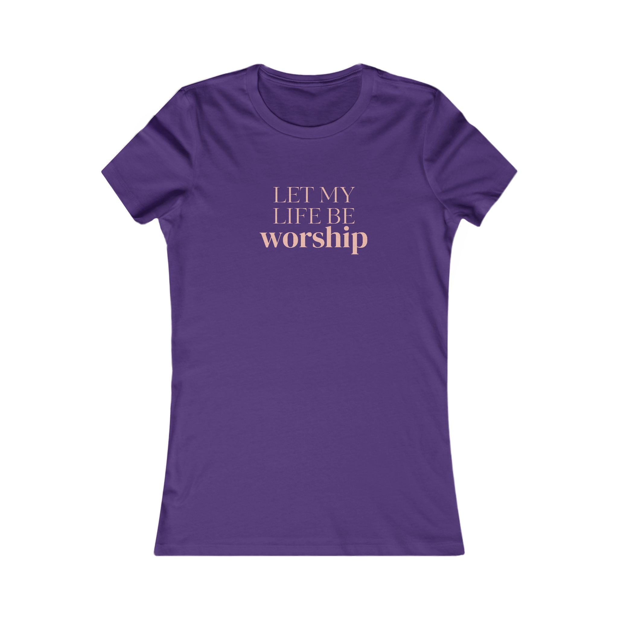 Women's Tee — "Let My Life Be Worship" Inspirational Christian Shirt