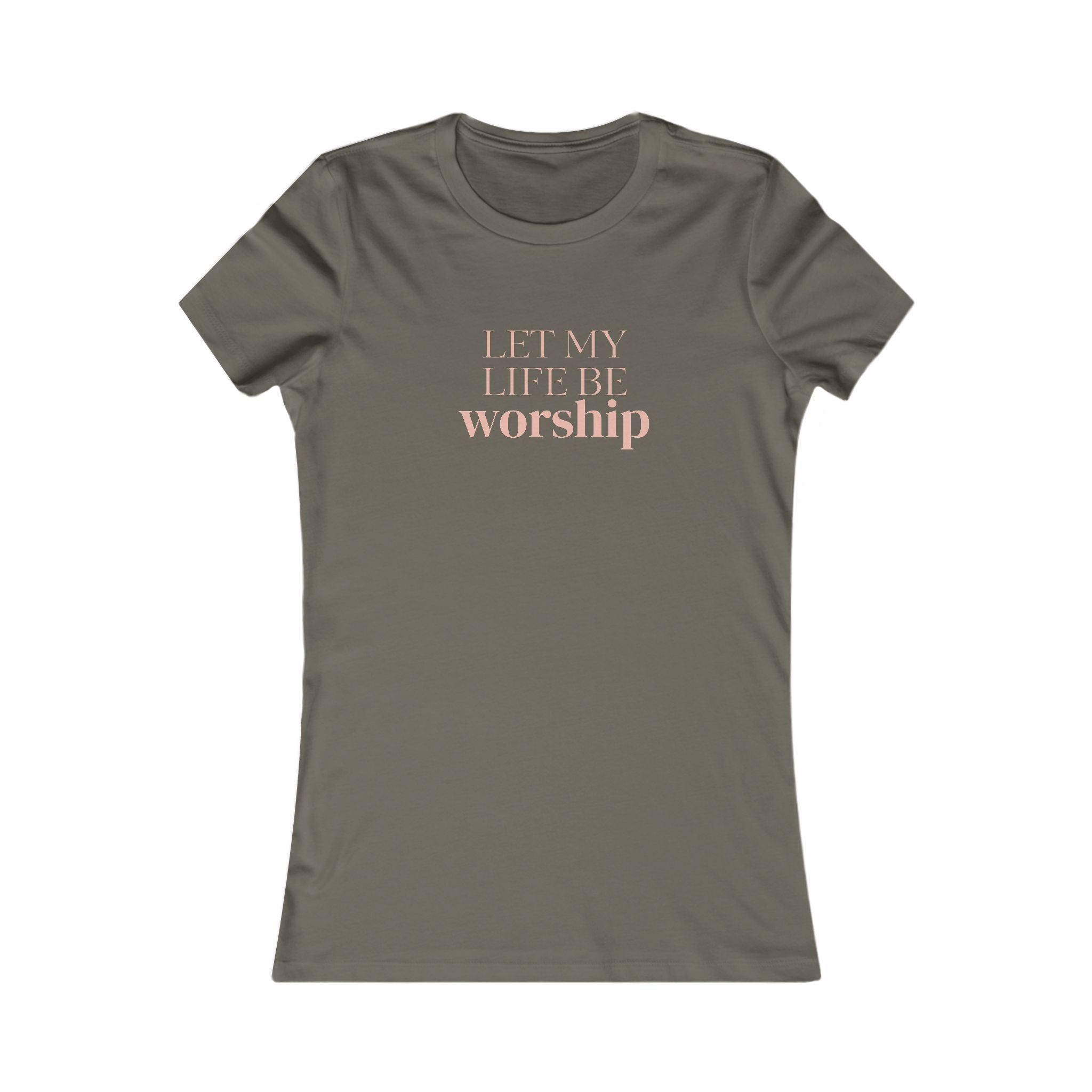 Women's Tee — "Let My Life Be Worship" Inspirational Christian Shirt